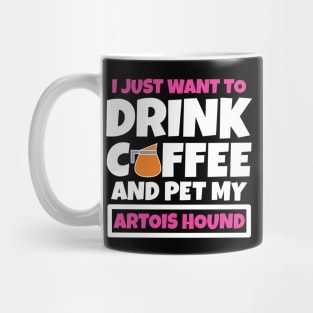 I just want to drink coffee and pet my Artois Hound Mug